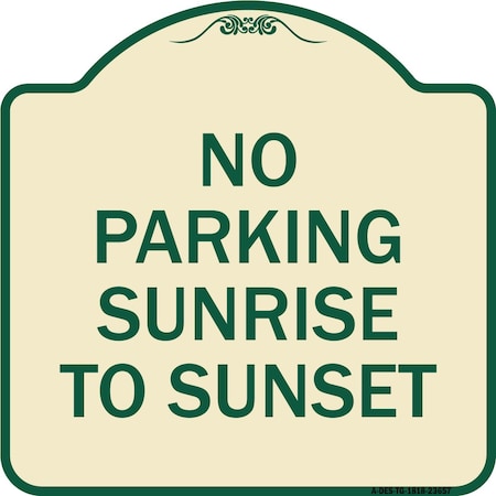 Signmission No Parking Sunrise to Sunset In Daylight Heavy-Gauge Aluminum Sign, 18" x 18", TG-1818-23657 A-DES-TG-1818-23657